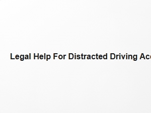 Legal Help for Distracted Driving Accidents in Connecticut
