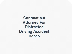 Connecticut Attorney for Texting Accident Claims